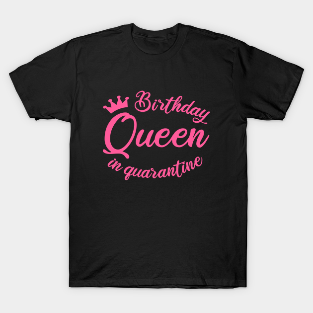 birthday quarantine queen